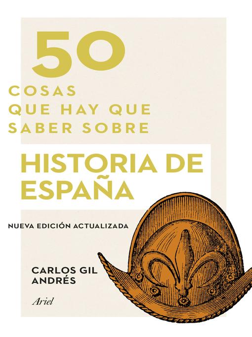 Title details for 50 cosas que hay que saber sobre historia de España by Carlos Gil - Available